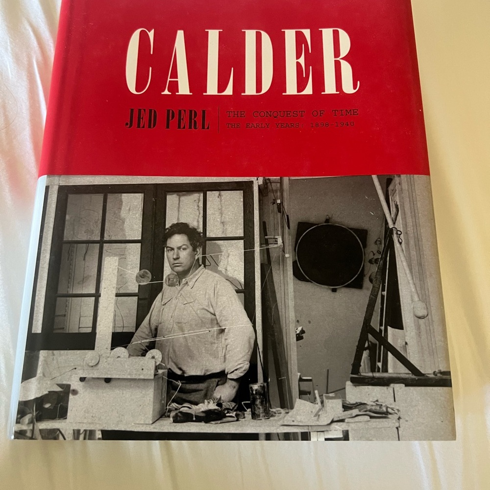 Calder “The Conquest of Time The Early years 1898-1940. Jed Perl. Hardcover NWOT